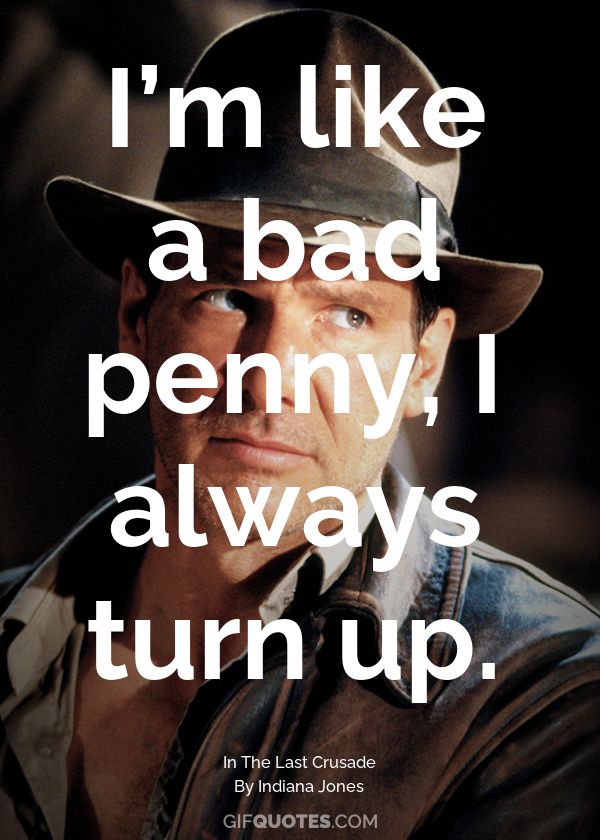 i-m-like-a-bad-penny-i-always-turn-up-gif-quotes