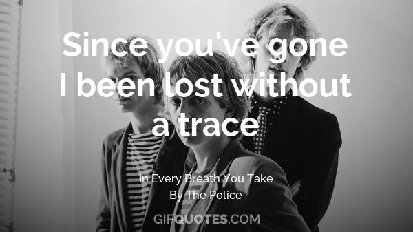 Every Breath You Take Gif Quotes