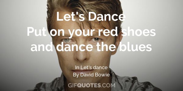Let's Dance Put on your red shoes and dance the blues - GIF QUOTES