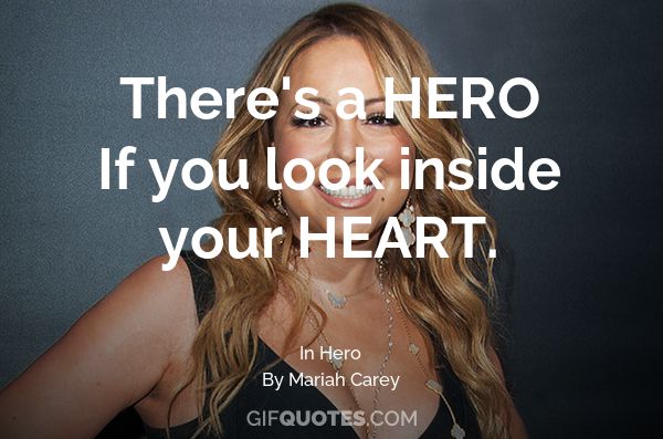 Image result for hero mariah carey quote