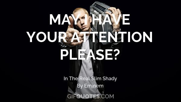 Песня плиз стендап. Эминем этеншен плиз. Эминем attention please. May i have your attention please Eminem. Эминем the real Slim Shady.