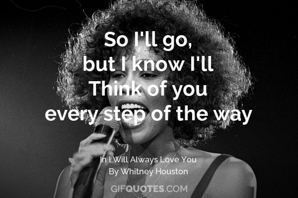 So I Ll Go But I Know I Ll Think Of You Every Step Of The Way Gif Quotes